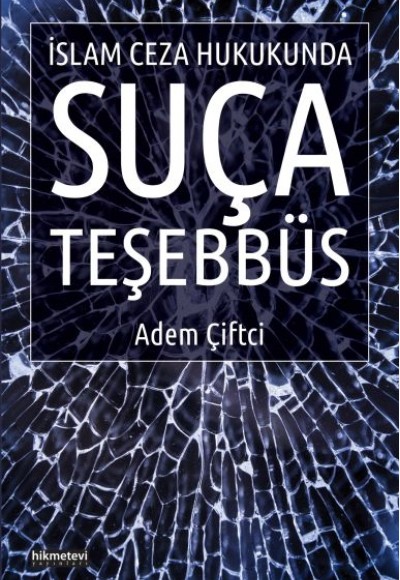İslam Ceza Hukukunda Suça Teşebbüs İslam Ceza Hukukunda Suça Teşebbüs