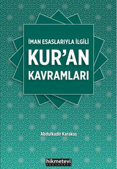 İman Esaslarıyla İlgili Kur'an Kavramları İman Esaslarıyla İlgili Kur'an Kavramları