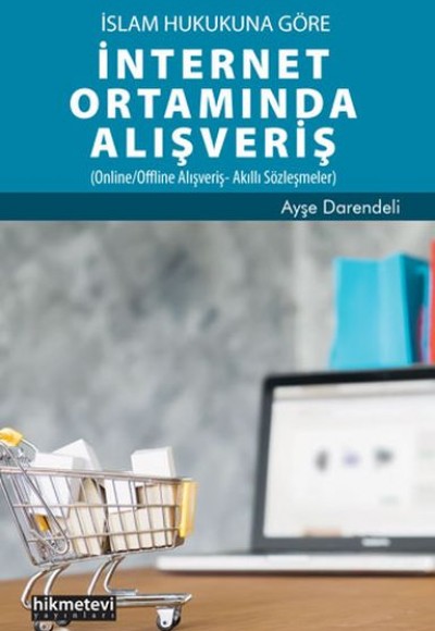 İslam Hukukuna Göre İnternet Ortamında Alışveriş İslam Hukukuna Göre İnternet Ortamında Alışveriş