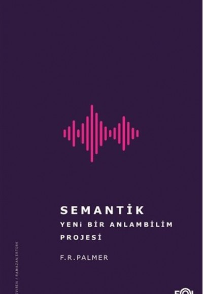 Semantik - Yeni Bir Anlambilim Projesi Semantik - Yeni Bir Anlambilim Projesi