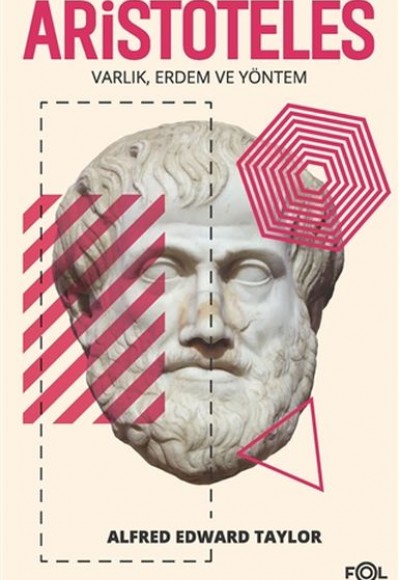 Aristoteles - Varlık Erdem ve Yöntem Aristoteles - Varlık Erdem ve Yöntem