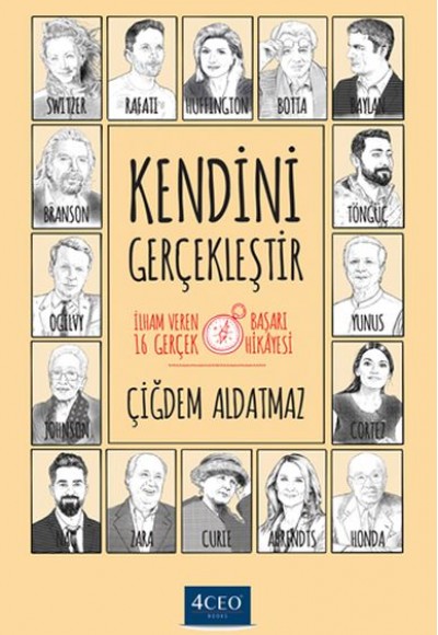 Kendini Gerçekleştir - İlham Veren 16 Gerçek Başarı Hikayesi Kendini Gerçekleştir - İlham Veren 16 Gerçek Başarı Hikayesi
