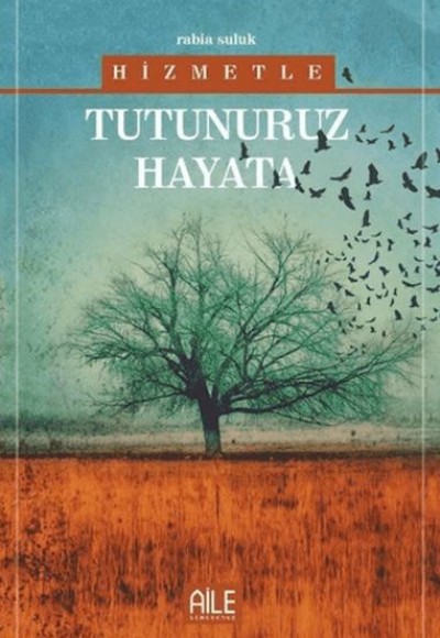Hizmetle Tutunuruz Hayata