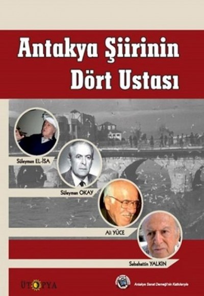 Antakya Şiirinin Dört Ustası Antakya Şiirinin Dört Ustası