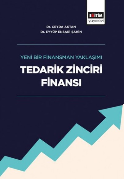 Tedarik Zinciri Finansı - Yeni Bir Finansman Yaklaşımı Tedarik Zinciri Finansı - Yeni Bir Finansman Yaklaşımı