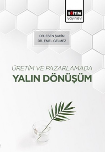 Üretim ve Pazarlamada Yalın Dönüşüm Üretim ve Pazarlamada Yalın Dönüşüm