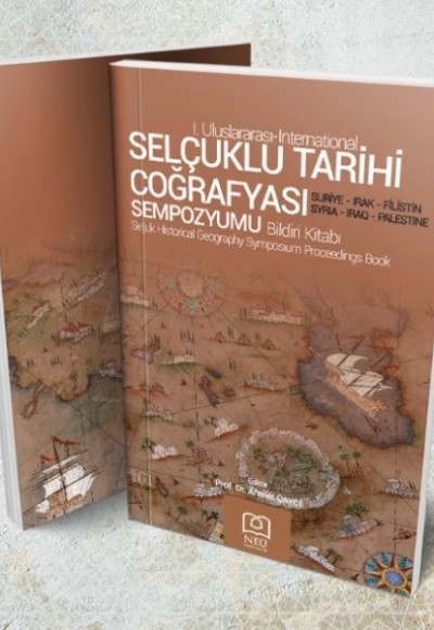 Selçuklu Tarihi Coğrafyası Sempozyumu Bildiri Kitabı Selçuklu Tarihi Coğrafyası Sempozyumu Bildiri Kitabı