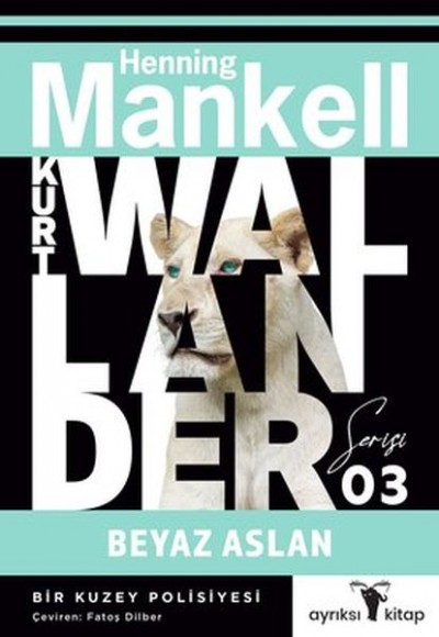 Beyaz Aslan - Kurt Wallander Serisi 3 Beyaz Aslan - Kurt Wallander Serisi 3