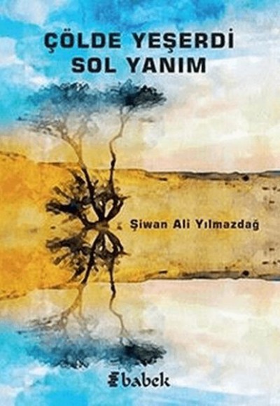 Çölde Yeşerdi Sol Yanım Çölde Yeşerdi Sol Yanım