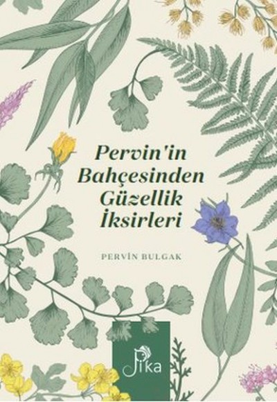 Pervin’in Bahçesinden Güzellik İksirleri Pervin’in Bahçesinden Güzellik İksirleri
