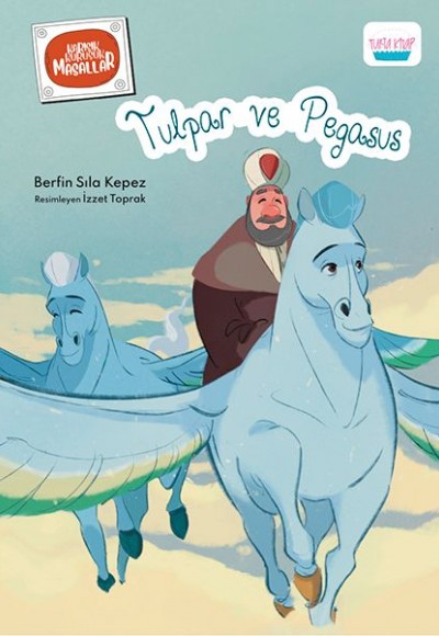 Tulpar ve Pegasus Tulpar ve Pegasus
