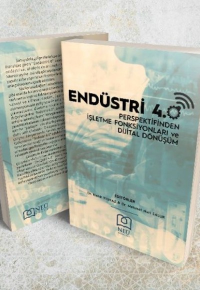 Endüstri 4.0 Perspektifinden İşletme Fonksiyonları ve Dijital Dönüşüm Endüstri 4.0 Perspektifinden İşletme Fonksiyonları ve Dijital Dönüşüm