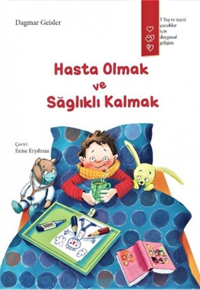 Hasta Olmak ve Sağlıklı Kalmak Hasta Olmak ve Sağlıklı Kalmak