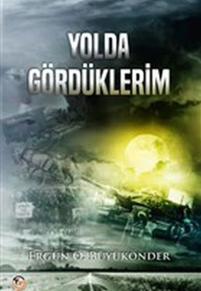 Yolda Gördüklerim Yolda Gördüklerim