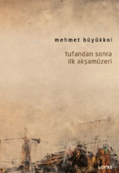 Tufandan Sonra İlk Akşamüzeri Tufandan Sonra İlk Akşamüzeri