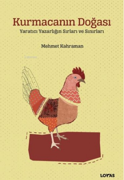 Kurmacanın Doğası ;Yaratıcı Yazarlığın Sırları ve Sınırları Kurmacanın Doğası ;Yaratıcı Yazarlığın Sırları ve Sınırları