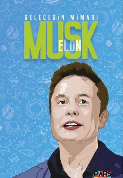 Geleceğin Mimarı Elon Musk Geleceğin Mimarı Elon Musk