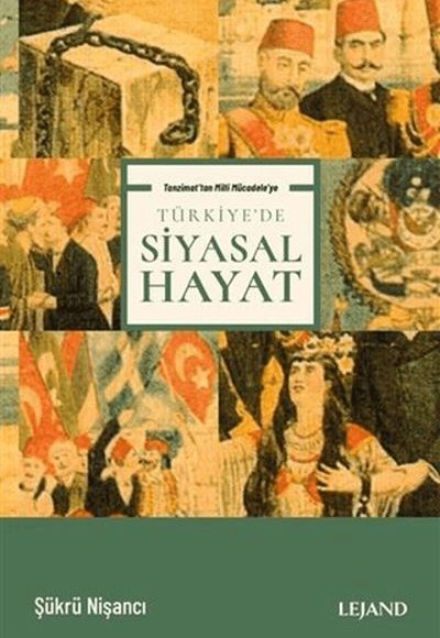 Tanzimat'tan Milli Mücadele'ye Türkiye'de Siyasal Hayat Tanzimat'tan Milli Mücadele'ye Türkiye'de Siyasal Hayat