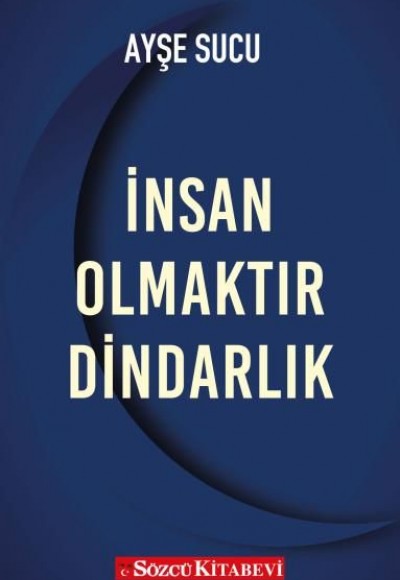 İnsan Olmaktır Dindarlık İnsan Olmaktır Dindarlık