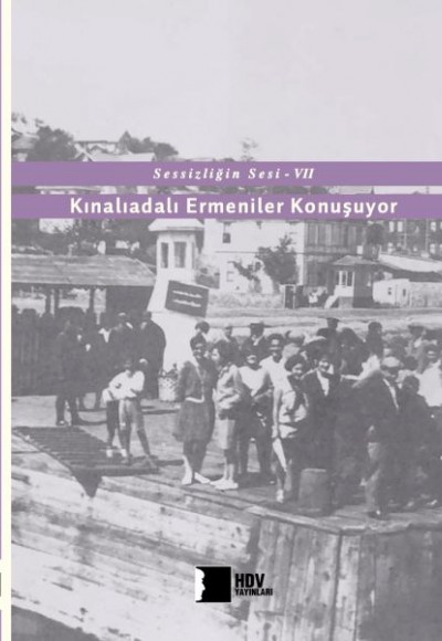 Kınalıadalı Ermeniler Konuşuyor - Sessizliğin Sesi 7 Kınalıadalı Ermeniler Konuşuyor - Sessizliğin Sesi 7