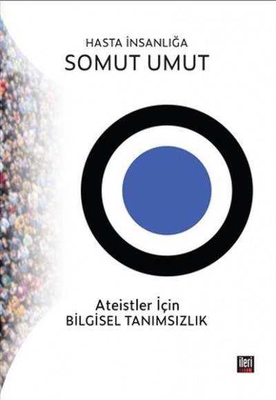 Hasta İnsanlığa Somut Umut Hasta İnsanlığa Somut Umut