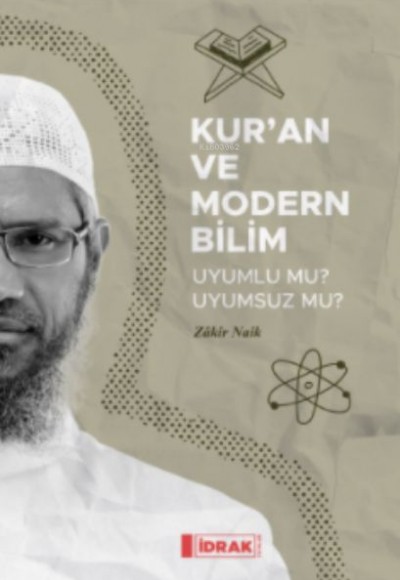 Kur'an ve Modern Bilim;Uyumlu mu Uyumsuz mu? Kur'an ve Modern Bilim;Uyumlu mu Uyumsuz mu?