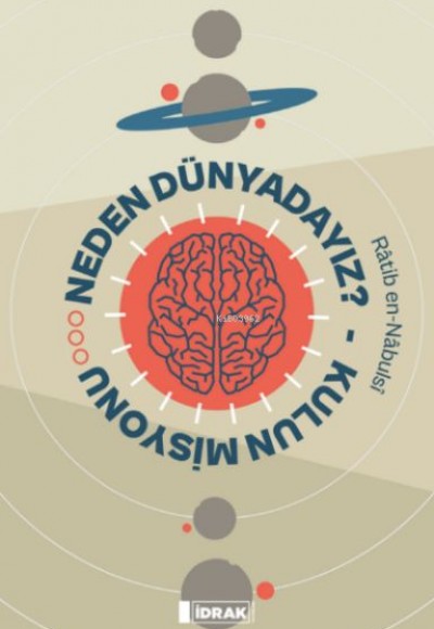 Neden Dünyadayız? Kulun Misyonu Neden Dünyadayız? Kulun Misyonu