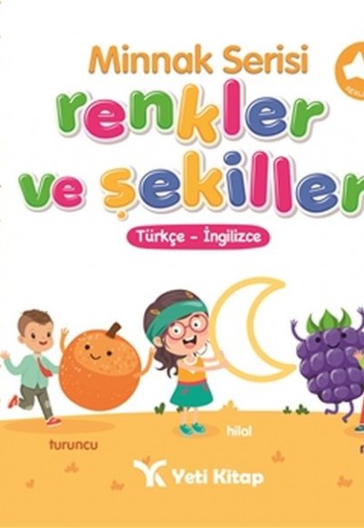 Minnak Serisi Renkler ve Şekiller Kitabı Minnak Serisi Renkler ve Şekiller Kitabı