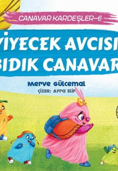 Yiyecek Avcısı Bıdık Canavar - Canavar Kardeşler 6 Yiyecek Avcısı Bıdık Canavar - Canavar Kardeşler 6