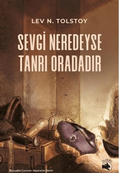 Sevgi Neredeyse Tanrı Oradadır Sevgi Neredeyse Tanrı Oradadır