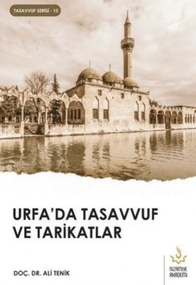 Urfa'da Tasavvuf ve Tarikatlar Urfa'da Tasavvuf ve Tarikatlar