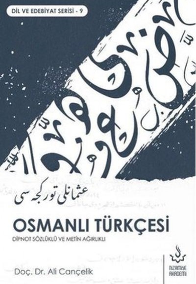 Osmanlı Türkçesi - Dipnot Sözlüklü ve Metin Ağırlıklı Osmanlı Türkçesi - Dipnot Sözlüklü ve Metin Ağırlıklı