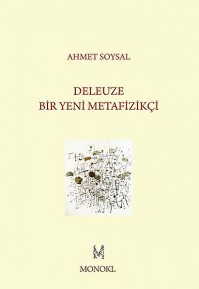 Deleuze: Bir Yeni Metafizikçi Deleuze: Bir Yeni Metafizikçi