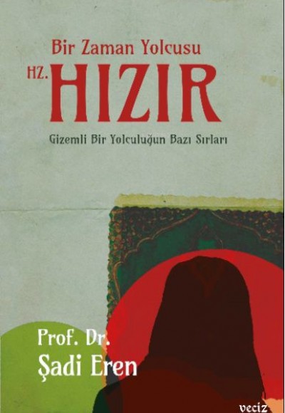 Bir Zaman Yolcusu Hz. Hızır Bir Zaman Yolcusu Hz. Hızır