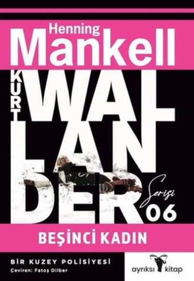 Beşinci Kadın - Kurt Wallander Serisi 6 Beşinci Kadın - Kurt Wallander Serisi 6