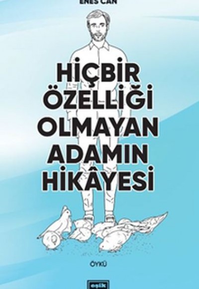 Hiçbir Özelliği Olmayan Adamın Hikayesi Hiçbir Özelliği Olmayan Adamın Hikayesi