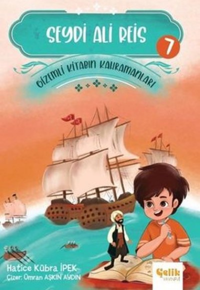 Seydi Ali Reis - Gizemli Kitabın Kahramanları 7 Seydi Ali Reis - Gizemli Kitabın Kahramanları 7