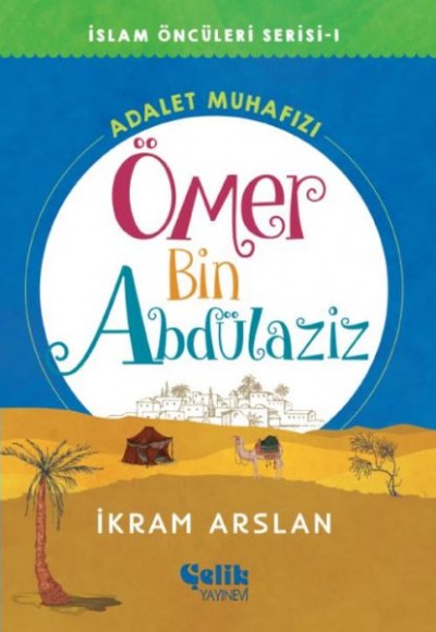 İslam Öncüleri Serisi 1 - Ömer Bin Abdülaziz İslam Öncüleri Serisi 1 - Ömer Bin Abdülaziz