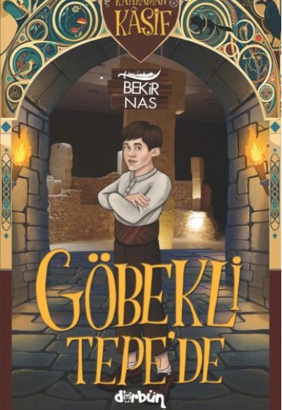 Kahraman Kâşif Göbekli Tepe'de Kahraman Kâşif Göbekli Tepe'de