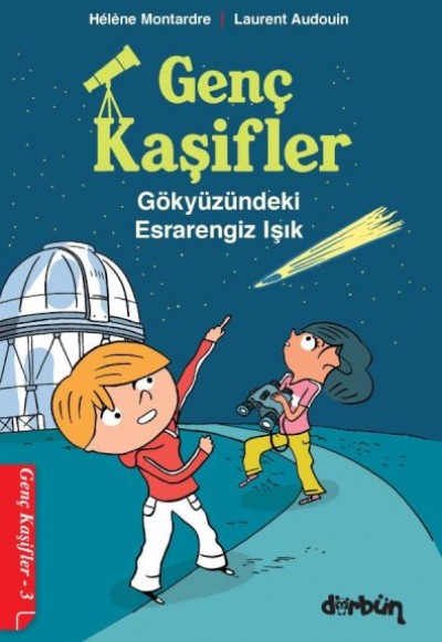 Genç Kaşifler - 3 Gökyüzündeki Esrarengiz Işık Genç Kaşifler - 3 Gökyüzündeki Esrarengiz Işık