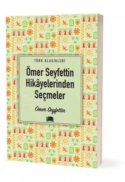 Ömer Seyfettin Hikâyelerinden Seçmeler Ömer Seyfettin Hikâyelerinden Seçmeler