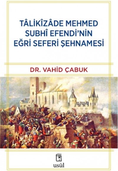 Tâlikîzâde Mehmed Subhi Efendi’nin Eğri Seferi Şehnamesi Tâlikîzâde Mehmed Subhi Efendi’nin Eğri Seferi Şehnamesi