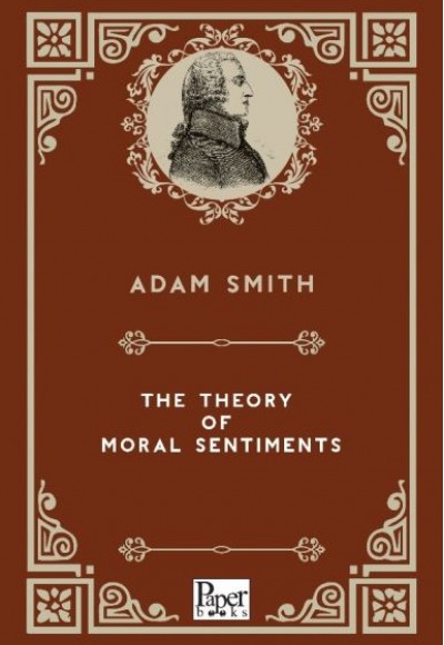 The Theory of Moral Sentiments (İngilizce Kitap) The Theory of Moral Sentiments (İngilizce Kitap)