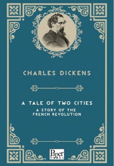 A Tale of Two Cities A Story of the French Revolution (İngilizce Kitap) A Tale of Two Cities A Story of the French Revolution (İngilizce Kitap)