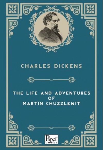 The Life and Adventures of Martin Chuzzlewitt (İngilizce Kitap) The Life and Adventures of Martin Chuzzlewitt (İngilizce Kitap)