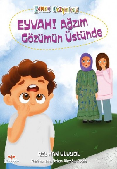 Zaman Gezginleri 6 - Eyvah Ağzım Gözümün Üstünde Zaman Gezginleri 6 - Eyvah Ağzım Gözümün Üstünde