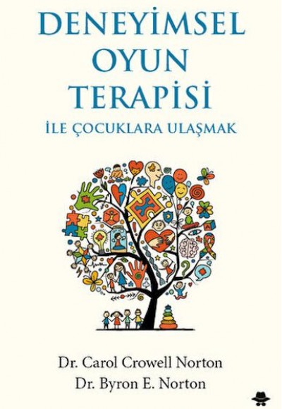 Deneyimsel Oyun Terapisi ile Çocuklara Ulaşmak Deneyimsel Oyun Terapisi ile Çocuklara Ulaşmak