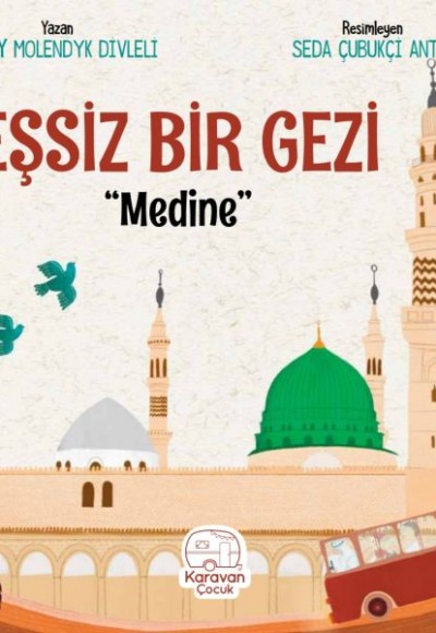 Eşsiz Bir Gezi "Medine" Eşsiz Bir Gezi "Medine"