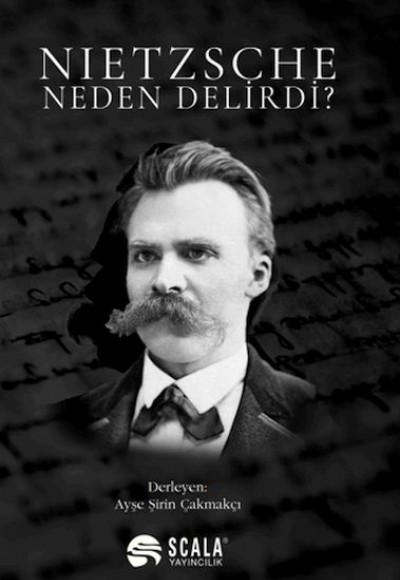 Nietzsche Neden Delirdi? Nietzsche Neden Delirdi?