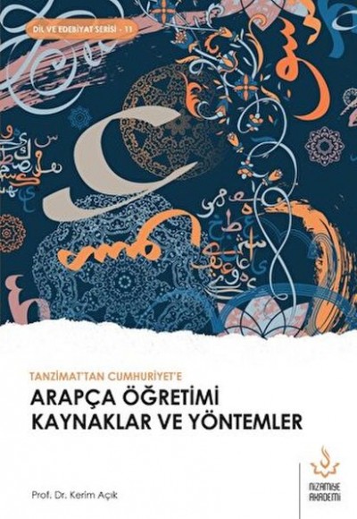 Tanzimattan Cumhuriyete Arapça Öğretimi Kaynaklar ve Yöntemler Tanzimattan Cumhuriyete Arapça Öğretimi Kaynaklar ve Yöntemler